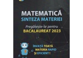 Matematica. Sinteza materiei. Pregateste-te pentru Bacalaureat 2023 - Daniela Tilica