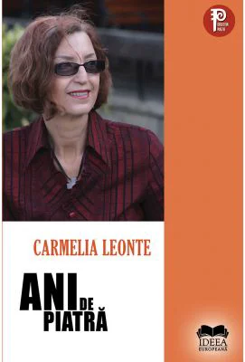 Ani de piatra - Carmelia Leonte