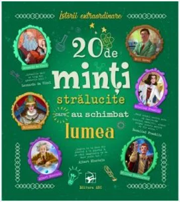 20 de minti stralucite care au schimbat lumea