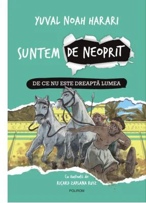 Suntem de neoprit. De ce nu este dreapta lumea - Yuval Noah Harari, Ricard Zaplana Ruiz