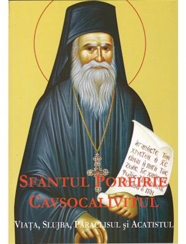 Sfantul Porfirie Cavsocalivitul. Viata, slujba, paraclisul si acatistul