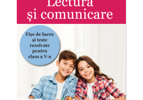 Lectura si comunicare. Fise de lucru si teste rezolvate pentru clasa a 5-a - Florina-Loredana Streinu