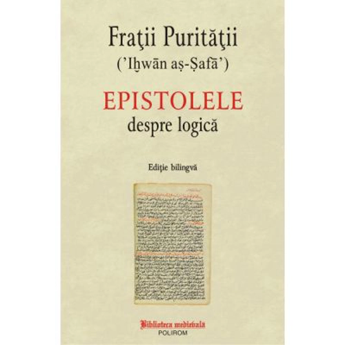 Epistolele despre logica (editie bilingva) - Fratii Puritatii