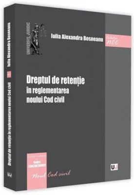 Dreptul de retentie in reglementarea noului Cod civil - Iulia Alexandra Bosneanu