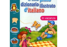 Il mio primo dizionario illustrato d'italiano. In vacanza