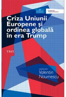 Criza Uniunii Europene si ordinea globala in era Trump