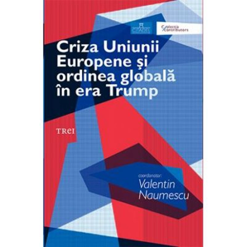 Criza Uniunii Europene si ordinea globala in era Trump