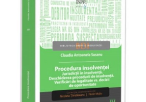 Procedura insolventei. Jurisdictii in insolventa. Deschiderea procedurii de insolventa - Claudia Antoanela Susanu