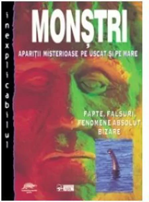Monstri. Aparitii misterioase pe uscat si pe mare - J. M. Sertori