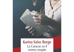 La Caracas va fi mereu noapte - Karina Sainz Borgo