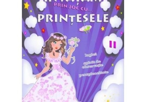 Invatam prin joc cu... printesele. Volumul 2 - Roxana Geanta