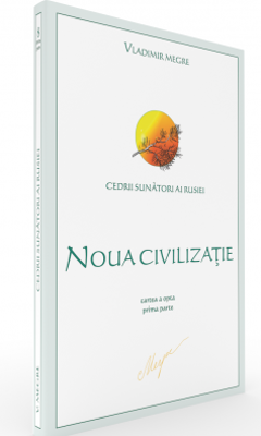 Cedrii sunatori ai Rusiei. Cartea 8 Partea 1 Noua civilizatie