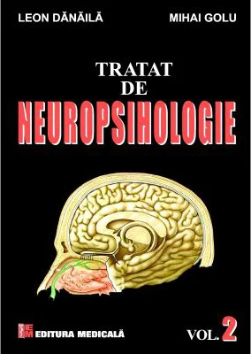 Tratat De Neuropsihologie Volumul 2 - Leon Danaila, Mihai Golu