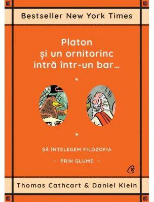 Platon si un ornitorinc intra intr-un bar… - Thomas Cathcart, Daniel Klein