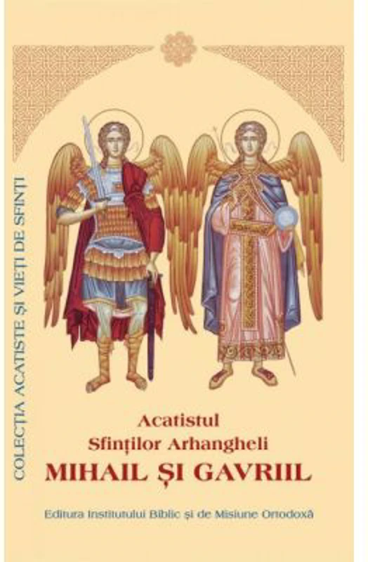 Acatistul Sfintilor Arhangheli Mihail si Gavriil (format mic)