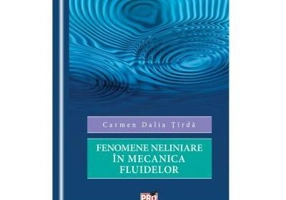 Fenomene neliniare in mecanica fluidelor - Carmen Dalia Tirda