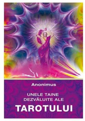 Unele taine dezvaluite ale tarotului - Anonimus