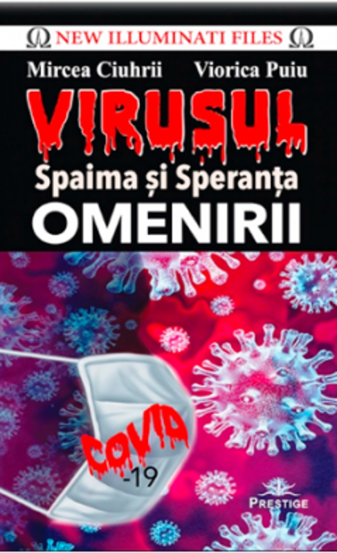 VIRUSUL. Spaima si Speranta OMENIRII - Mircea Ciuhrii, Viorica Puiu