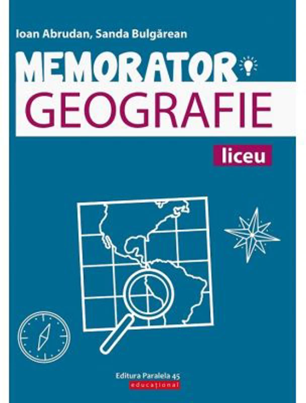 Memorator de geografie pentru liceu - Sanda Bulgarean