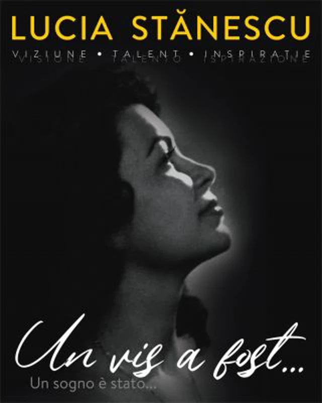 Lucia Stanescu. Viziune. Talent. Inspiratie. Un vis a fost…