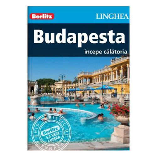 Budapesta. Incepe calatoria - Berlitz