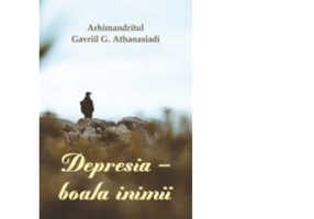 Depresia, boala inimii - Arhimandritul Gavriil G. Athanasiadi