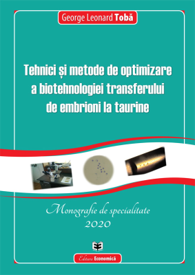 Tehnici si metode de optimizare a biotehnologiei transferului de embrioni la taurine - George Leonard Toba