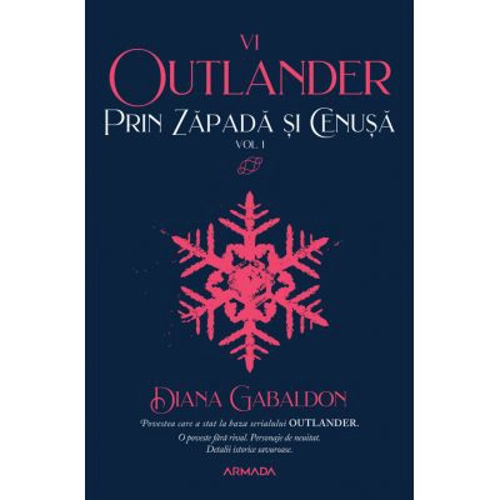 Prin zapada si cenusa vol 1 (Seria OUTLANDER, partea a 4-a) - Diana Gabaldon