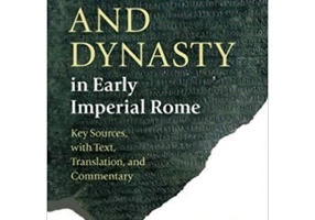 Death and Dynasty in Early Imperial Rome: Key Sources, with Text, Translation, and Commentary - J. Bert Lott