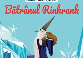 Volumul 67. Primele mele povesti. Batranul Rinkrank