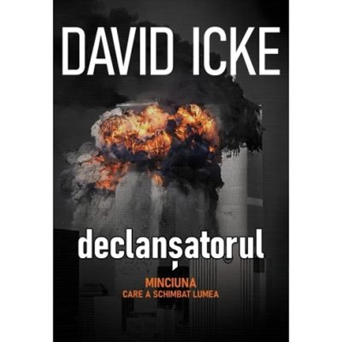 The Trigger. Declansatorul: Minciuna care a schimbat lumea, 2 volume - David Icke