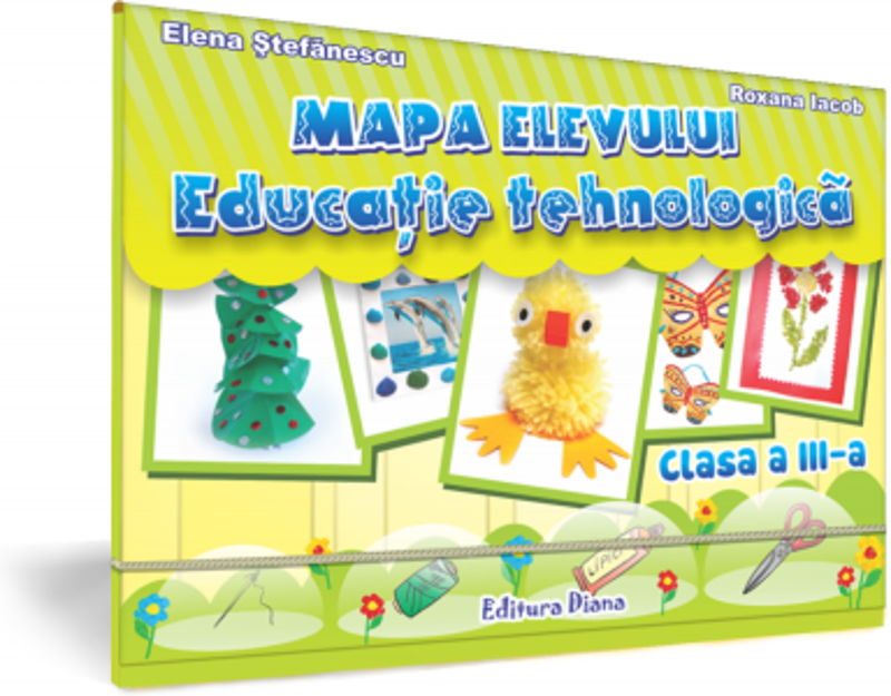 EDUCATIE TEHNOLOGICA - Mapa Elevului