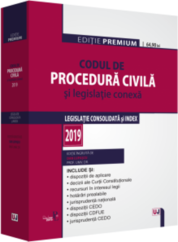 Codul de procedura civila si legislatie conexa 2019. Editie PREMIUM
