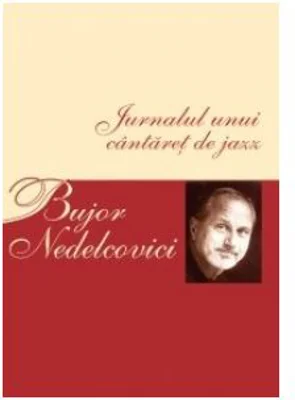 Jurnalul unui cantaret de jazz - Bujor Nedelcovici