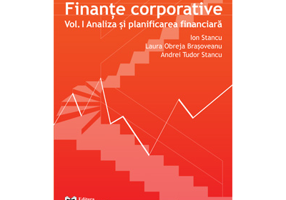 Finante corporative. Volumul 1, Analiza si planificarea financiara - Ion Stancu, Laura Obreja Brasoveanu, Andrei Tudor Stancu