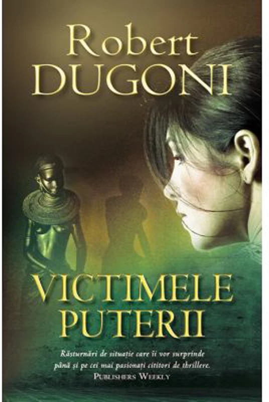 Victimele puterii - Robert Dugoni