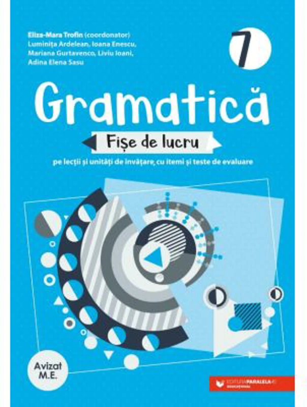 Gramatica. Fise de lucru pe lectii si unitati de invatare cu itemi si teste de evaluare. Clasa a 7-a
