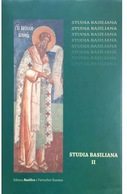 Studia Basiliana. Inchinare la 1630 de ani, volumul 2 - Prof. Dr. Emilian Popescu, Alexandru Marinescu