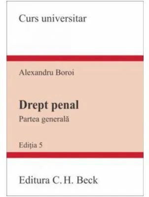 Drept penal. Partea generala. Editia 5 - Alexandru Boroi