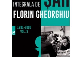 Integrala de sah 1981-2000. Volumul 3 - Florin Gheorghiu