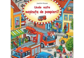 Unde este masinuta de pompieri?