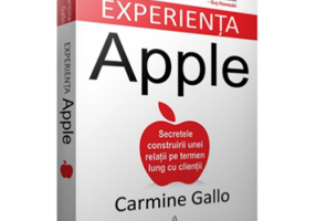 EXPERIENTA APPLE, Secretele construirii unei relatii pe termen lung cu clientii - Carmine Gallo