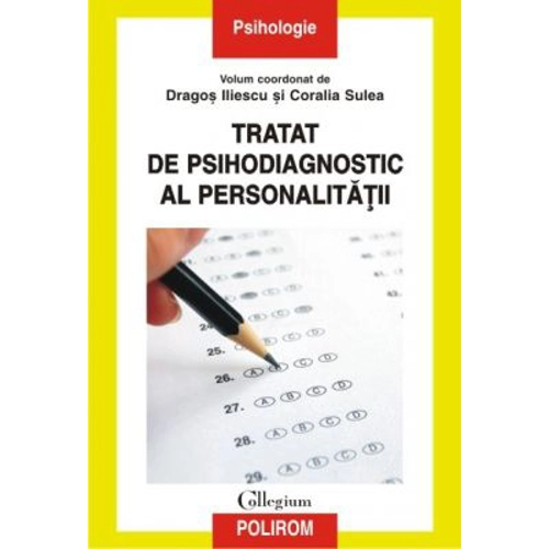 Tratat de psihodiagnostic al personalitatii - Dragos Iliescu, Coralia Sulea