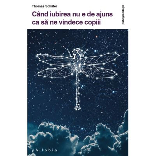 Cand iubirea nu e de ajuns ca sa ne vindece copiii - Thomas Schafer