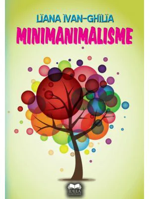 Minimanimalisme - Liana Ivan-Chilia
