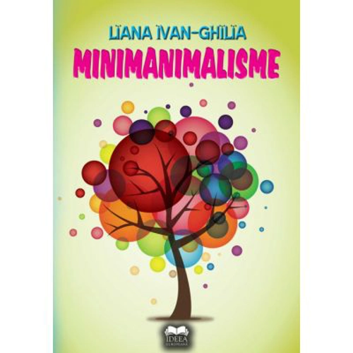 Minimanimalisme - Liana Ivan-Chilia