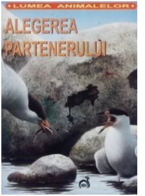 Lumea animalelor - Alegerea partenerului - Beatrice McLeod