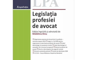 Legislatia profesiei de avocat. Editia 2019