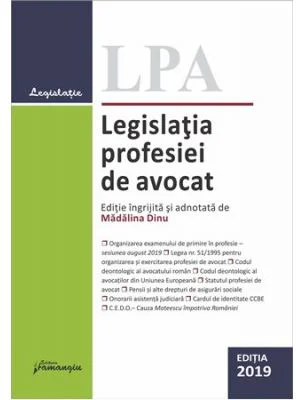 Legislatia profesiei de avocat. Editia 2019