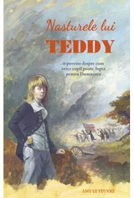 Nasturele lui Teddy - Amy Le Feuvre